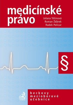 Kniha: Medicínské právo - Jolana Těšinová, Roman Žďárek