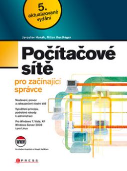 Kniha: Počítačové sítě pro začínající správce - Jaroslav Horák, Milan Keršláger