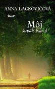 Kniha: Môj šupák Karol - Anna Lackovičová