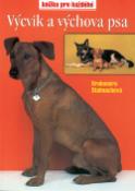 Kniha: Výcvik a výchova psa - Knížka pro každého - Drahomíra Stalmachová