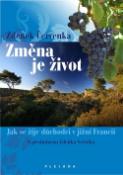 Kniha: Změna je život - Jak se žije důchodci v jižní Francii - Zdenek Červenka