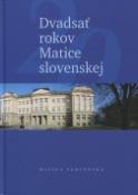 Kniha: Dvadsať rokov Matice slovenskej - Miroslav Bielik, Jozef Markuš, Ján Eštok