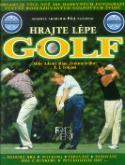 Kniha: Hrajte lépe golf - Dlouhá hra, pitching, čipování, patování, hra z bunkeru, psychlogie hry - Harald Tondern, Mike Adams, T. J. Tomasi