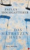 Kniha: Dům s matracemi - Paulus Hochgatterer