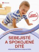 Kniha: Sebejisté a spokojené dítě - Jak povzbudit přirozené schopnosti dítěte - Magda Gerber, Allison Johnson