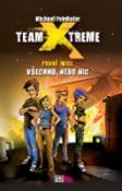 Kniha: Team Xtreme Všechno, nebo nic - První mise - Michael Peinkofer