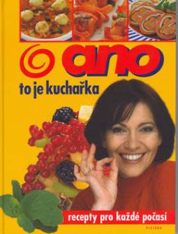 Kniha: Ano to je kuchařka - Recepty pro každé počasí - neuvedené