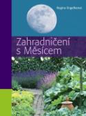 Kniha: Zahradničení s Měsícem - Regina Engelkeová