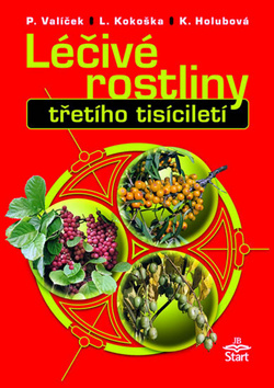 Kniha: Léčivé rostliny třetího tisíciletí - Pavel Valíček, Ladislav Kokoška, Kamila Holubová