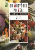 Kniha: Od artyčoku po zelí - Zelenina v kuchyni - Dagmar Lánská, Milan Zemina