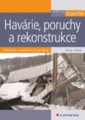 Kniha: Havárie, poruchy a rekonstrukce - dřevěné a ocelové konstrukce - Milan Vašek