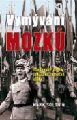 Kniha: Vymývání mozků Zfalšované dějiny sovětsko-německé války - Mark Solonin