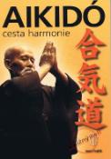 Kniha: Aikidó - cesta harmonie - 2. vydání - Ivan Fojtík