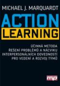 Kniha: Action Learning - Účinná metoda řešení problémů a nácviku interpersonálních dovedností pro vedení a rozvoj týmů - Michael J. Marquardt