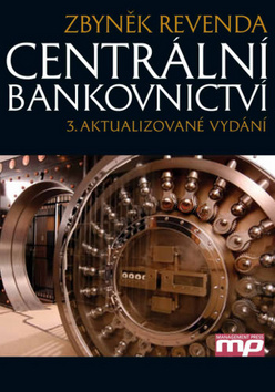 Kniha: Centrální bankovnictví - 3. aktualizované vydání - Zbyněk Revenda
