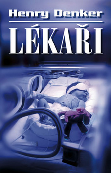 Kniha: Lékaři - Henry Denker