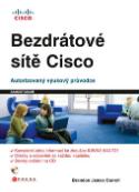 Kniha: Bezdrátové sítě Cisco - Autorizovaný výukový průvodce - Brandon James Caroll