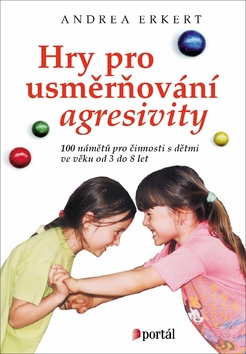 Kniha: Hry pro usměrňování agresivity - Andrea Erkert