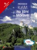 Kniha: Kam na Jižní Moravě - 3. aktualizované vydání - Eva Obůrková