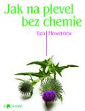 Kniha: Jak na plevel bez chemie - Biozahrada - Bob Flowerdew