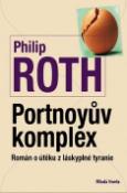 Kniha: Portnoyův komplex - Tragikomická literární bomba o životě v sexu - Philip Roth