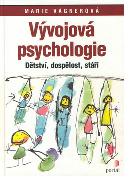 Kniha: Vývojová psychologie - Dětství, dospělost, stáří - Marie Vágnerová