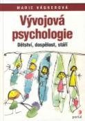 Kniha: Vývojová psychologie - Dětství, dospělost, stáří - Marie Vágnerová