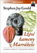 Kniha: Lživé kameny z Marakéše - Tajemná zákoutí v poznávání přírody - Stephen Jay Gould
