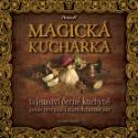 Kniha: Magická kuchařka - tajemství černé kuchyně podle receptáčů starých čarodějnic - Otomar Dvořák