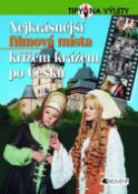 Kniha: Nejkrásnější filmová místa – křížem krážem po Česku - Radek Laudin