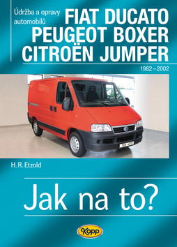Kniha: Ducato, Boxer, Jumper od 1982 - Údržba a opravy automobilů č. 25 - Hans-Rüdiger Etzold