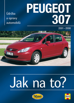 Kniha: Peugeot 307 - Údržba a opravy automobilů č. 89 - Martyn Randall