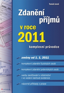 Kniha: Zdanění příjmů v roce 2011 - komplexní průvodce - Tomáš Jaroš