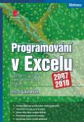 Kniha: Programování v Excelu 2007 a 2010 - záznam, úprava a programování maker - Marek Laurenčík