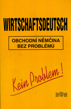 Kniha: Obchodní němčina bez problémů - Wirtschaftsdeutsch  1.vydání - Jan Měšťan, Radomír Měšťan, Jaroslav Pavlis