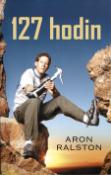 Kniha: 127 Hodin - Na hraně smrti - Aron Ralston