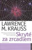 Kniha: Skryté za zrcadlem - Lawrence M. Krauss