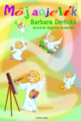 Kniha: Môj anjelik - Barbara Derlická; Wojciech Kuźmiński