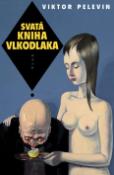Kniha: Svatá kniha vlkodlaka - Viktor Pelevin