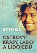 Kniha: Ostrovy krásy, lásky a lidojedů Díl první - Miloslav Stingl
