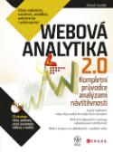 Kniha: Webová analytika 2.0 - Kompletní průvodce analýzami návštěvnosti - Avinash Kaushnik