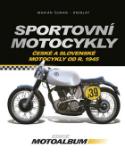 Kniha: Sportovní motocykly - České a slovenské motocykly od r. 1948 - Marián Šuman-Hreblay