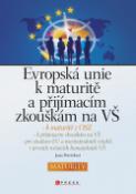 Kniha: Evropská unie k maturitě a přijímacím zkouškám na VŠ - pro studium EU a mezinárodních vztahů v prvních ročnících humanitních VŠ - Jana Petrželová