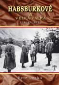 Kniha: Habsburkové & velká válka (1914-1918) - Petr Prokš
