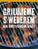 Kniha: Grilujeme s Weberem na dřevěném uhlí - Jamie Purviance