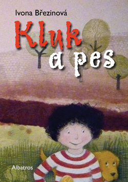 Kniha: Kluk a pes - Ivona Březinová, Eva Švrčková