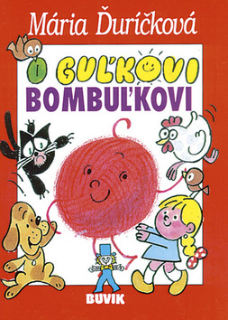 Kniha: O Guľkovi Bombuľkovi - Mária Ďuríčková, Miloš Nesvadba