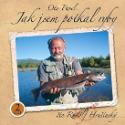 Kniha: Jak jsem potkal ryby - KNP - 2CD - 2CD, čte Rudolf Hrušínský - Ota Pavel