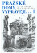 Kniha: Pražské domy vyprávějí... I - Eva Hrubešová, Josef Hrubeš