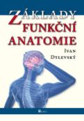 Kniha: Základy funkční anatomie - Ivan Dylevský